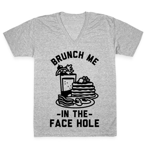 Brunch Me In The Face Hole V-Neck Tee Shirt