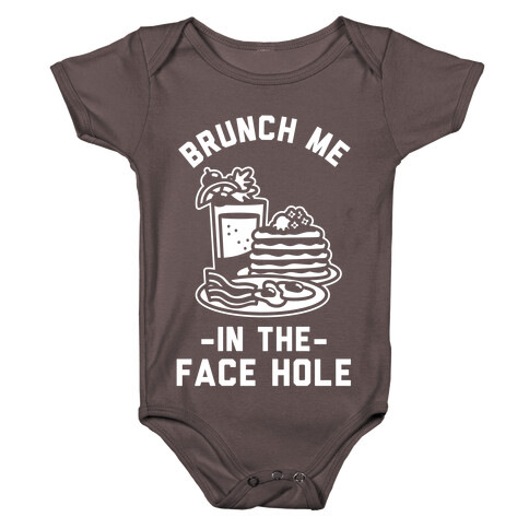 Brunch Me In The Face Hole Baby One-Piece