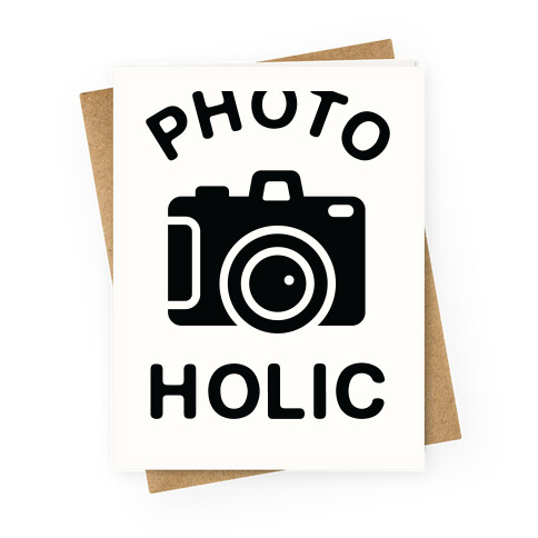 Photoholic Greeting Card