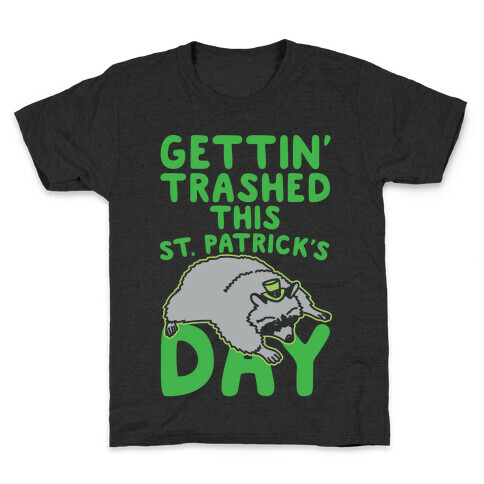 Gettin' Trashed This St. Patrick's Day White Print Kids T-Shirt