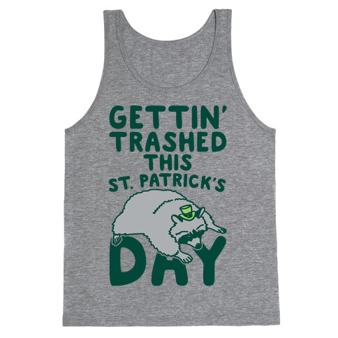 Gettin' Trashed This St. Patrick's Day Tank Top