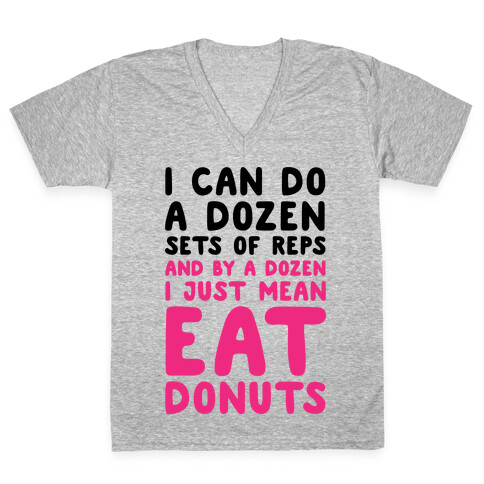 12 Sets of Reps and Donuts  V-Neck Tee Shirt