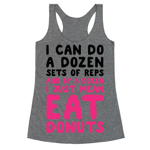 12 Sets of Reps and Donuts  Racerback Tank Top