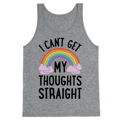 I Can't Get My Thoughts Straight Tank Top