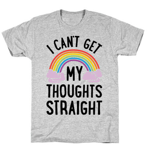 I Can't Get My Thoughts Straight T-Shirt