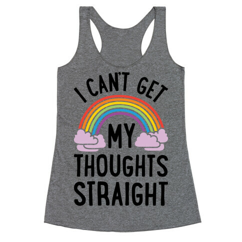 I Can't Get My Thoughts Straight Racerback Tank Top