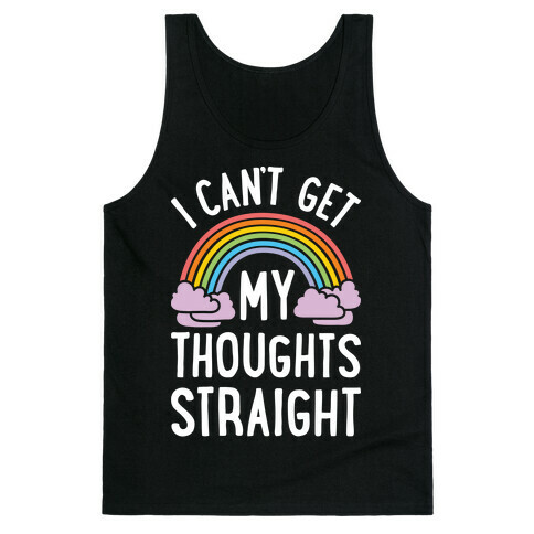 I Can't Get My Thoughts Straight Tank Top