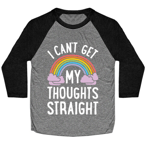 I Can't Get My Thoughts Straight Baseball Tee