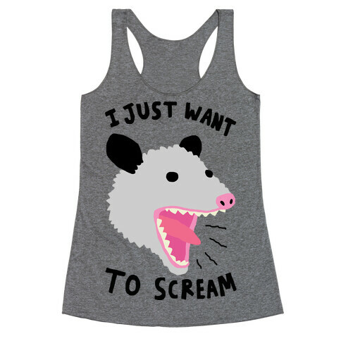 I Just Want To Scream Racerback Tank Top