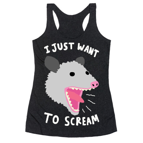 I Just Want To Scream Racerback Tank Top