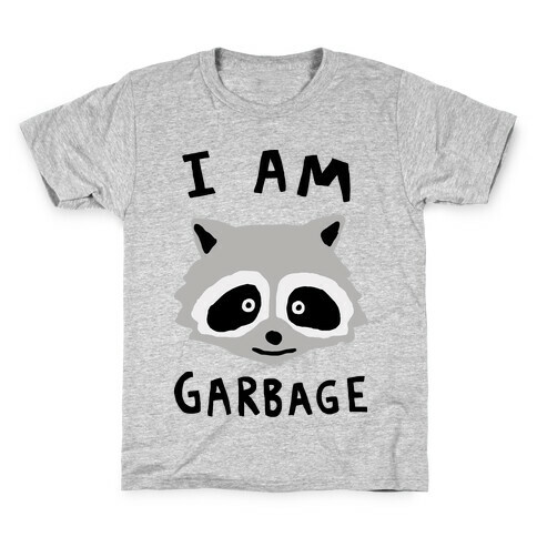 I Am Garbage Raccoon Kids T-Shirt