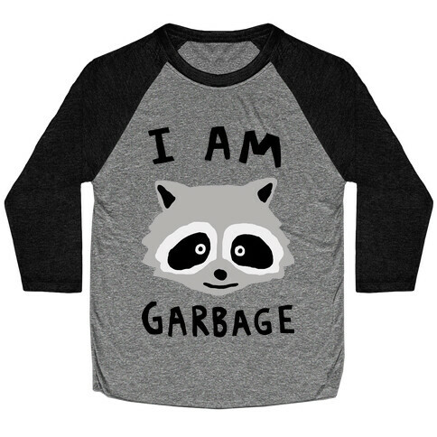 I Am Garbage Raccoon Baseball Tee