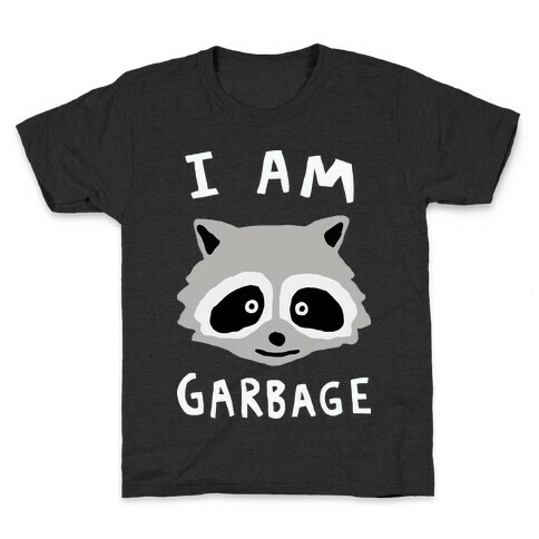 I Am Garbage Raccoon Kids T-Shirt