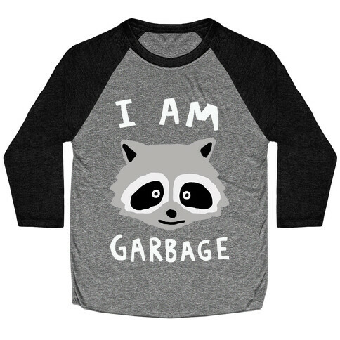 I Am Garbage Raccoon Baseball Tee