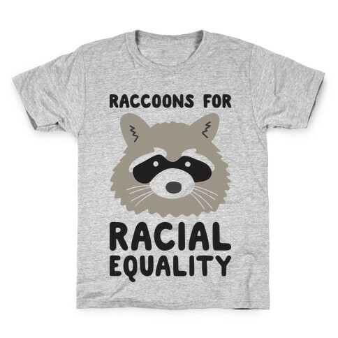 Raccoons For Racial Equality Kids T-Shirt