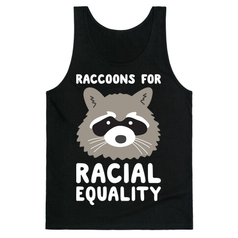 Raccoons For Racial Equality Tank Top