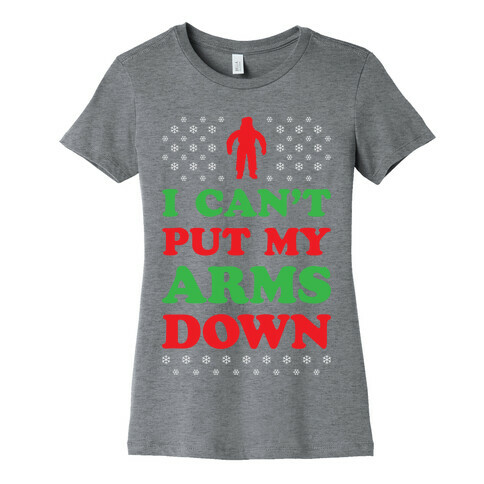 I Can't Put My Arms Down Womens T-Shirt
