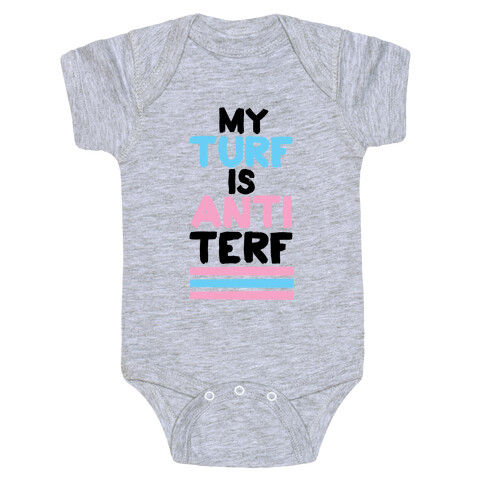 My Turf is Anti-TERF Baby One-Piece