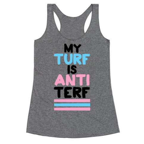 My Turf is Anti-TERF Racerback Tank Top