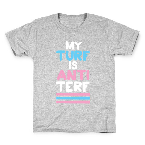 My Turf is Anti-TERF Kids T-Shirt