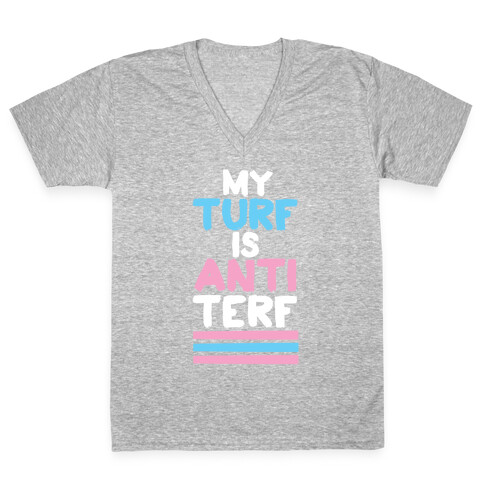 My Turf is Anti-TERF V-Neck Tee Shirt