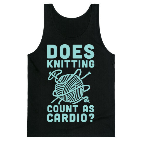 Does Knitting Count as Cardio? Tank Top