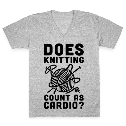 Does Knitting Count as Cardio? V-Neck Tee Shirt