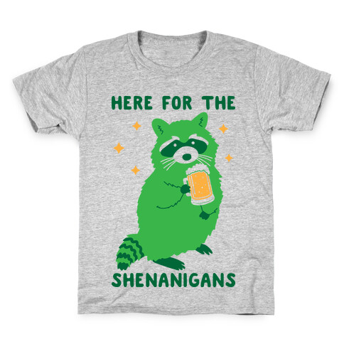 Here For The Shenanigans  Kids T-Shirt