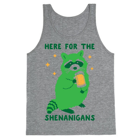 Here For The Shenanigans  Tank Top