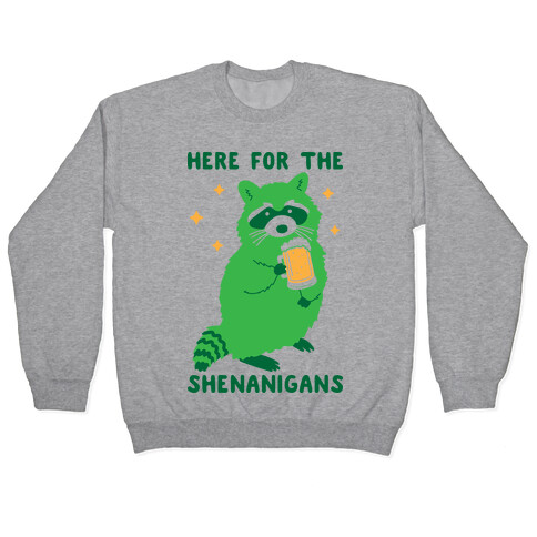 Here For The Shenanigans  Pullover