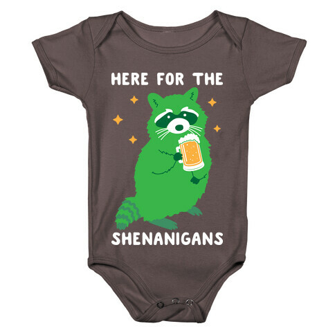 Here For The Shenanigans  Baby One-Piece