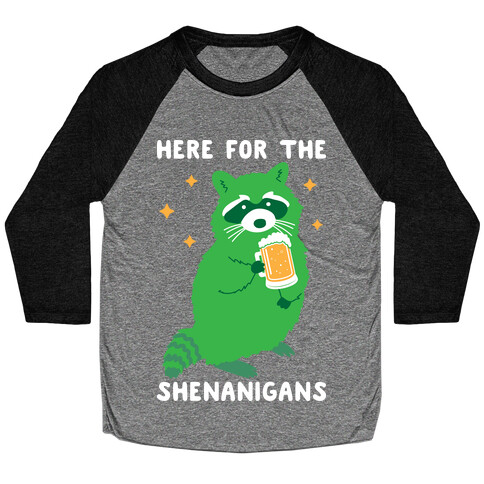 Here For The Shenanigans  Baseball Tee