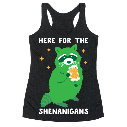Here For The Shenanigans  Racerback Tank Top
