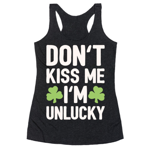 Don't Kiss Me I'm Unlucky White Print Racerback Tank Top