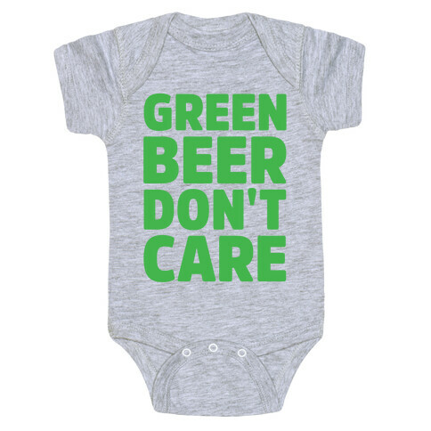 Green Beer Don't Care Parody White Print Baby One-Piece