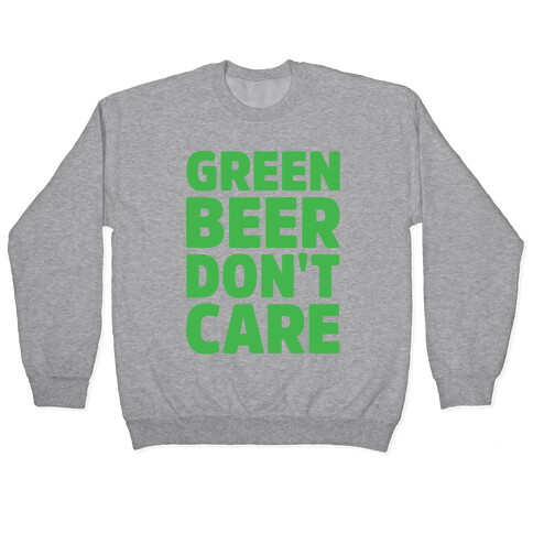 Green Beer Don't Care Parody White Print Pullover