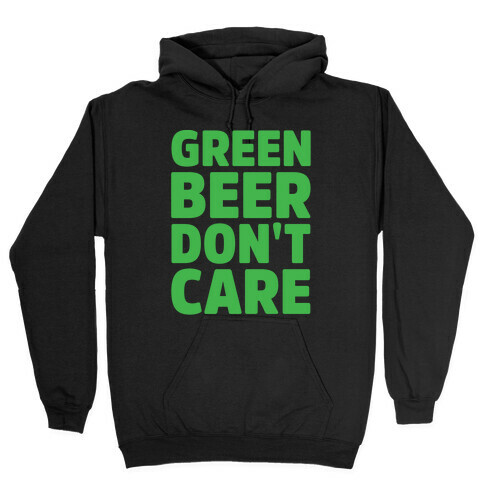 Green Beer Don't Care Parody White Print Hooded Sweatshirt