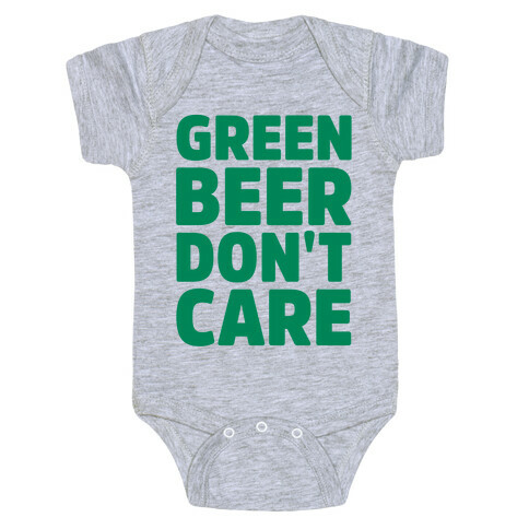 Green Beer Don't Care Parody Baby One-Piece