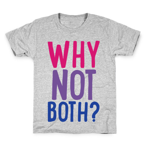 Why Not Both White Print Kids T-Shirt