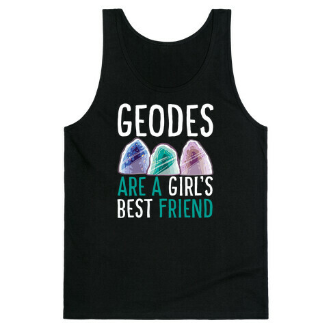 Geodes are a Girl's Best Friend  Tank Top