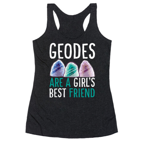 Geodes are a Girl's Best Friend  Racerback Tank Top