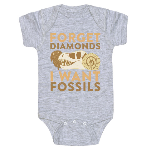 Forget Diamonds, I Want Fossils  Baby One-Piece