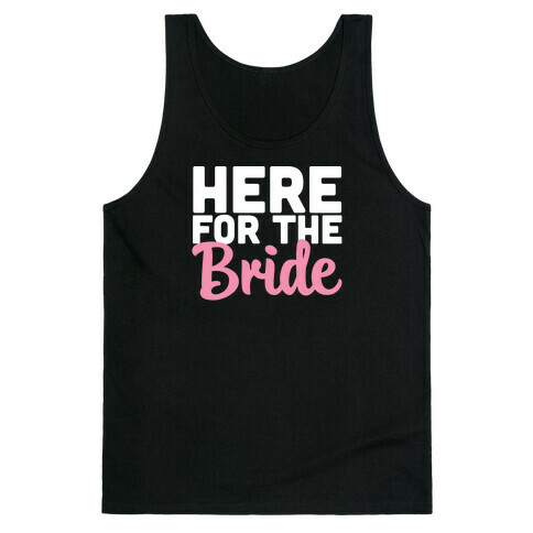 Here for the Bride (1 of 2)  Tank Top