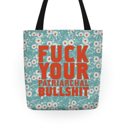 F*** Your Patriarchal Bullshit Tote