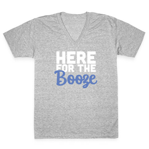 Here for the Booze (1 of 2) V-Neck Tee Shirt