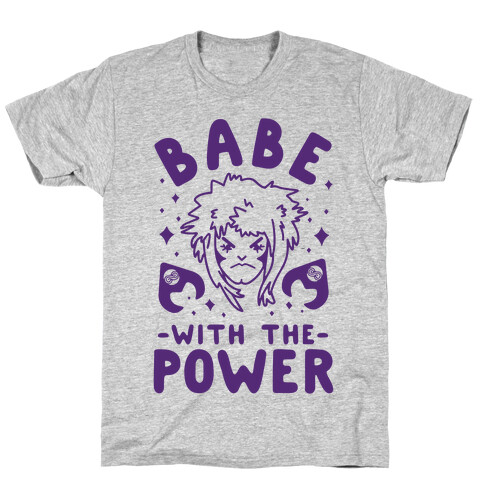 Babe with the Power T-Shirt