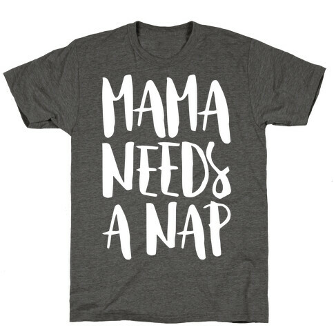 Mama Needs A Nap White Print T-Shirt