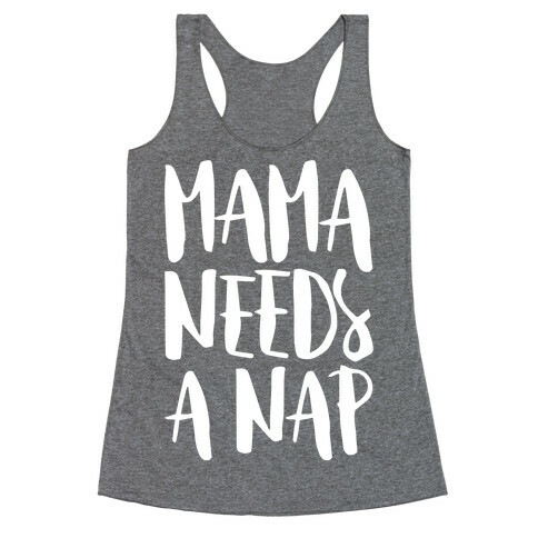 Mama Needs A Nap White Print Racerback Tank Top