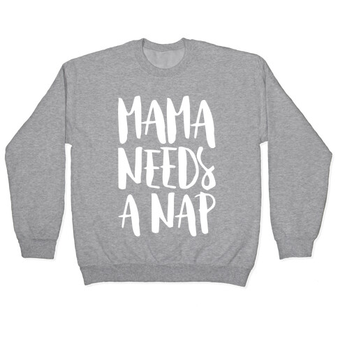 Mama Needs A Nap White Print Pullover