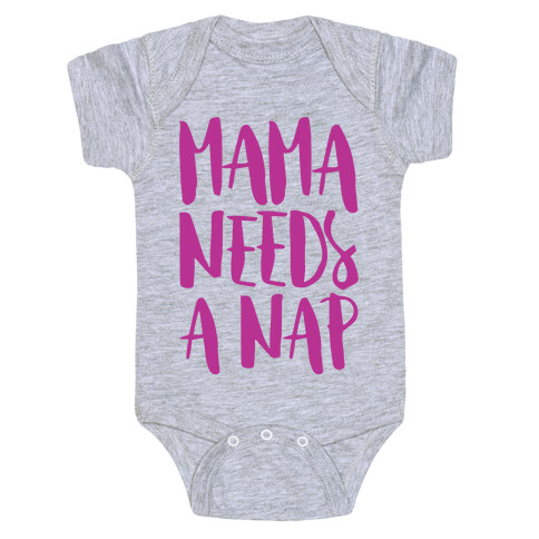 Mama Needs A Nap  Baby One-Piece